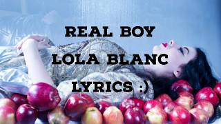 Real Boy - Lola Blanc (Lyrics)