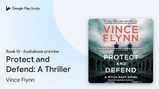 Protect and Defend: A Thriller Book 10 by Vince Flynn · Audiobook preview
