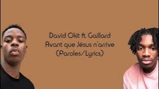 David Okit (ft. Gaillard) - Avant que Jésus n'arrive (Paroles)