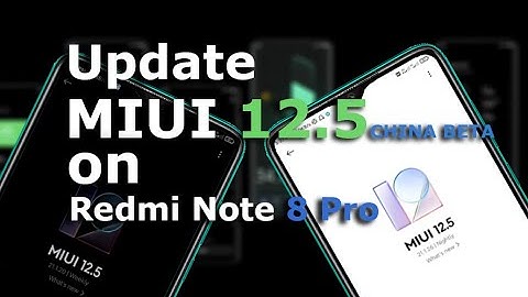 Update MIUI 12.5 China Beta Rom on Redmi Note 8 Pro