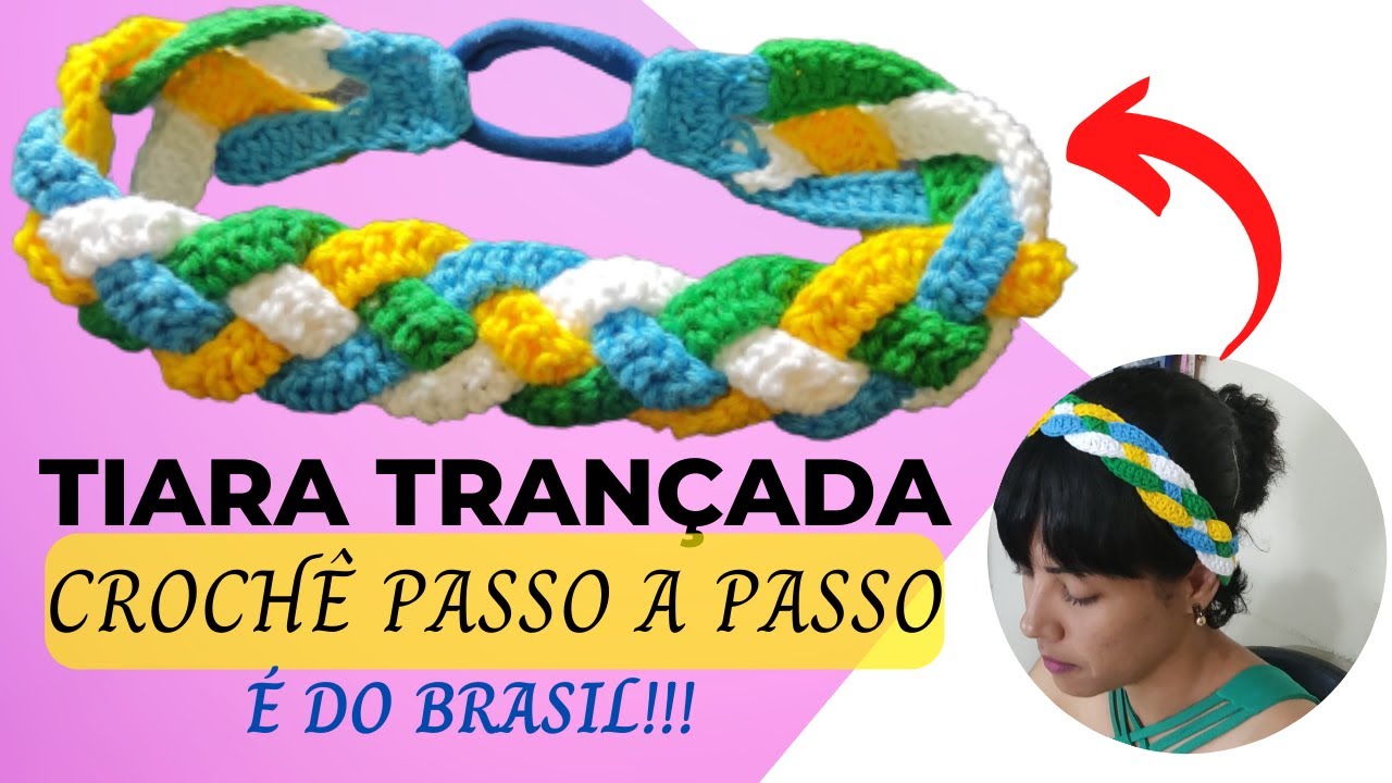 TIARA DE CROCHÊ - com as cores da Bandeira do Brasil para Copa do Mundo