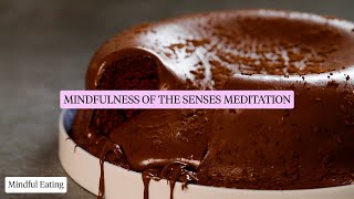 Mindfulness Of The Senses Meditation Mindful Eating