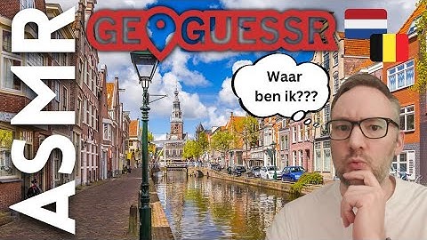Playing GeoGuessr in the Netherlands & Belgium (hard version!) [ASMR NL]