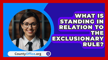 What Is Standing In Relation To The Exclusionary Rule? - CountyOffice.org