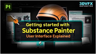 Getting Started with Substance Painter: User Interface Explained