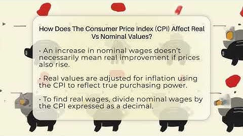 How Does The Consumer Price Index (CPI) Affect Real Vs Nominal Values? - Inflation Insight Channel