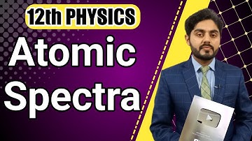 Atomic spectra class 12 | line spectrum | continuous spectrum | band spectrum | kpk board, punjab