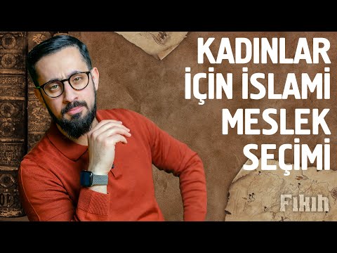 Kadınlar İçin İslami Meslek Seçimi | Mehmet Yıldız