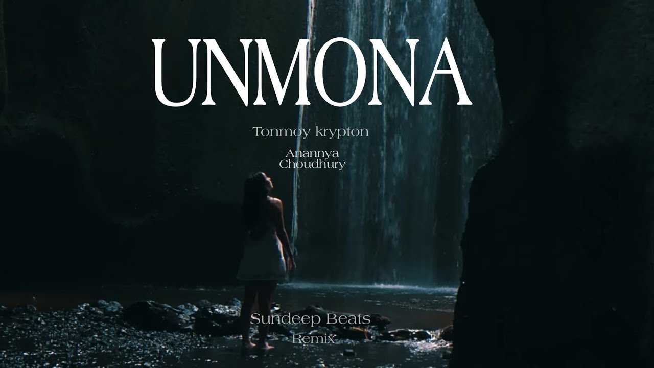 Unmona   Tonmoy krypton  Anannya Choudhury  Sundeep beats Remix 