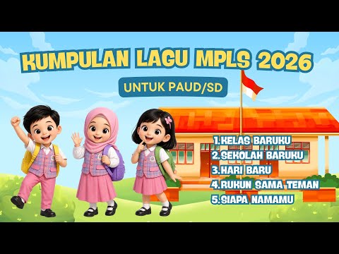 KUMPULAN LAGU MPLS 2026 untuk PAUD/SD