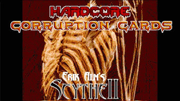 Doom II: Scythe 2 + HARDCORE Corruption Cards - PART 1