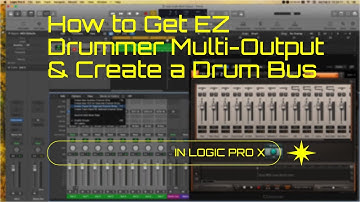 EZ Drummer Multi Output and Create a Drum Bus In Logic Pro X