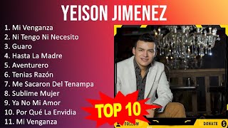 Y E I S O N J I M E N E Z 2023 MIX - Top 10 Best Songs - Greatest Hits - Full Album