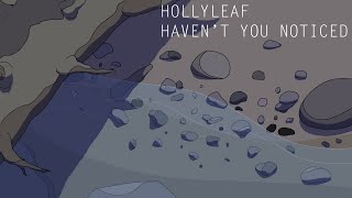 Hollyleaf  |  Haven't You Noticed