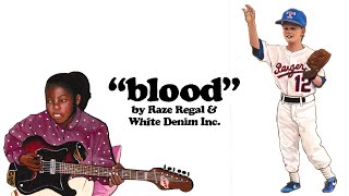 Raze Regal & White Denim Inc. - Blood (Official Lyric Video)