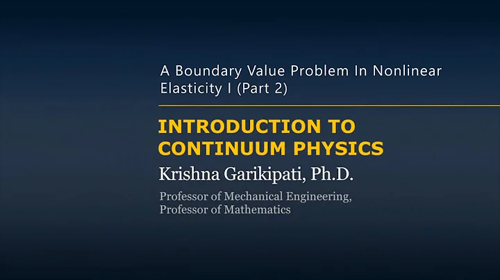 A Boundary Value Problem in Nonlinear Elasticity I — Lesson 1, Part 2