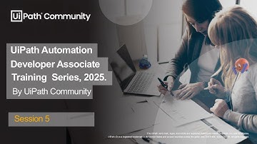 UiPath Automation Developer Associate Training Series 2025 - Session 5