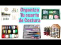 Ideas y Tips para Organizar tu lugar de Costura