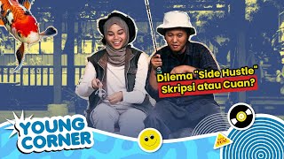 Download Lagu Dilema Side Hustle : Skripsi atau Cuan? | Young Corner MP3