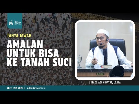 [Tanya Jawab] Amalan untuk bisa ke Tanah Suci - Ustadz Adi Hidayat