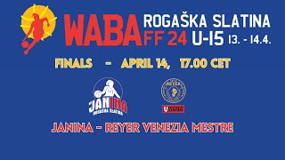 2024 WABA U15 Finals: Janina-Reyer Venezia Mestre 14/04 - 17.00 CET