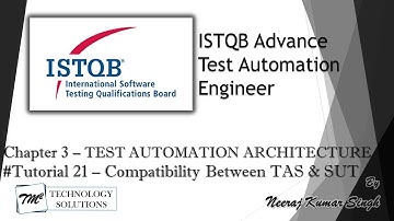 ISTQB Test Automation Engineer | 3.3.2 Compatibility Between TAS and SUT | ISTQB Tutorials