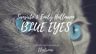 Sansixto & Emily Hullmann - Blue Eyes | Electronic House