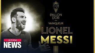 Lionel Messi wins Ballon d'Or for record sixth time