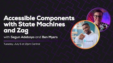 Accessible Components with State Machines and Zag (with Segun Adebayo) | Some Antics