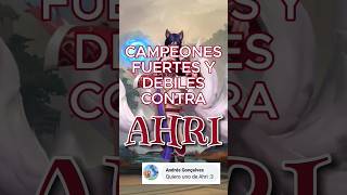 Campeones Fuertes Y Débiles Contra Ahri