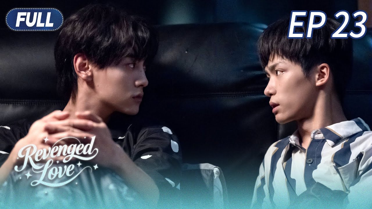 🌈Revenged Love -Tập 23 | Bộ phim truyền hình BL được yêu thích nhất năm 2025👬#bl #revengedlove