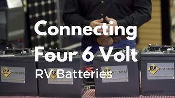 How to Connect Four 6 Volt RV Batteries