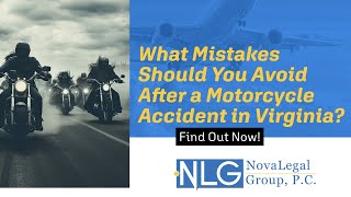 What Mistakes Should You Avoid After a Motorcycle Accident in Virginia? | Call NovaLegalGroup, P.C.