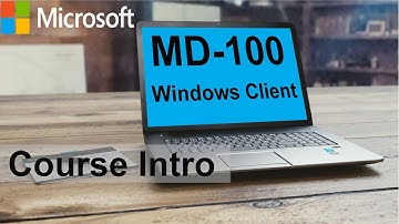 MD-100 - Windows Client | Course Intro