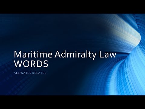 Maritime Admiralty Law Words / Common Law / Statutory Law 