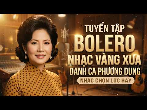 Phương Dung Nhạc Xưa Bất Hủ – Tuyển Chọn Những Ca Khúc Để Đời Nghe Một Lần Là Nhớ Mãi