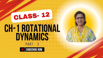 ROTATIONAL DYNAMICS - 3