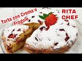 ⭐TORTA CON CREMA E FRAGOLE di RITA CHEF🍓Cremosa e Scioglievole!