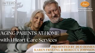Top Signs Your Aging Parent Needs Home Care with 1 Heart Care Services with the Duo