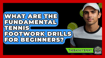 What Are The Fundamental Tennis Footwork Drills For Beginners? - The Racket Xpert
