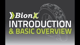 BionX Introduction and Basic Overview