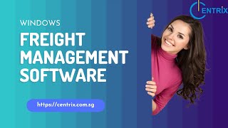 Windows Freight Management Software | AIR | SEA | Land Freight Software in Singapore | Centrix