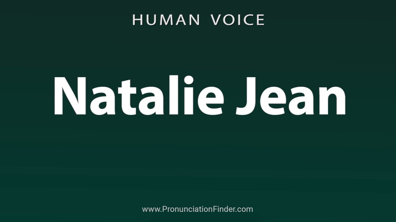 How To Pronounce Natalie Jean