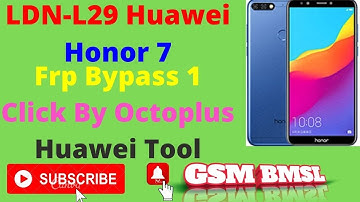 #How to #remove #frp #LDN-L29 #Huawei #Honor #7C By #Octoplus Huawei #Tool