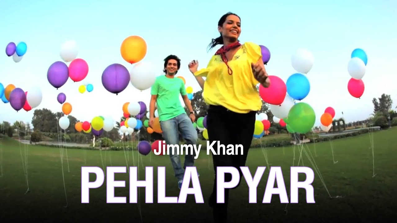 Watch Jimmy Khan | Pehla Pyar | Official Video on YouTube Watch Jimmy Khan | Pehla Pyar | Official Video on YouTube