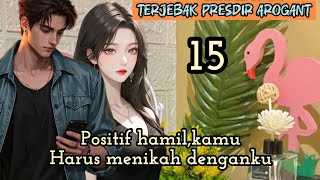 Download lagu Part:15 Positif hamil,kamuHarus menikah denganku.