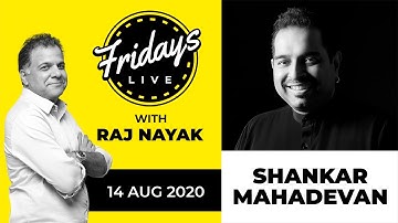 Fridays Live with Raj Nayak featuring Shankar Mahadevan