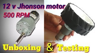 12 v jhonson gear motor 500 RPM || Unboxing & speed testing