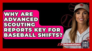 Why Are Advanced Scouting Reports Key For Baseball Shifts? - The Baseball Xpert
