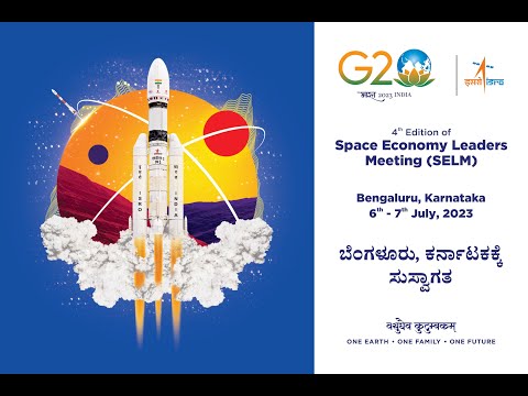 The 4th edition of the G20 Space Economy Leaders Meeting (SELM) Day - 1